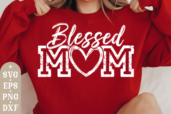 Blessed Mom SVG, Mom PNG, Mama SVG
