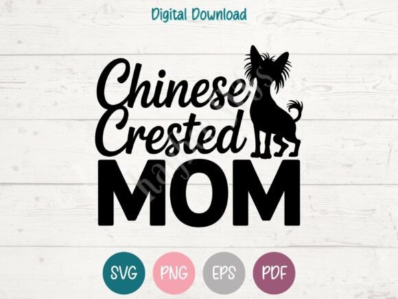 Chinese Crested Dog Mom SVG PNG EPS PDF