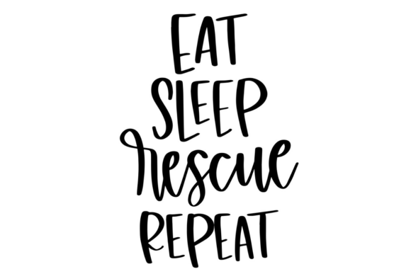 Eat Sleep Rescue Repeat