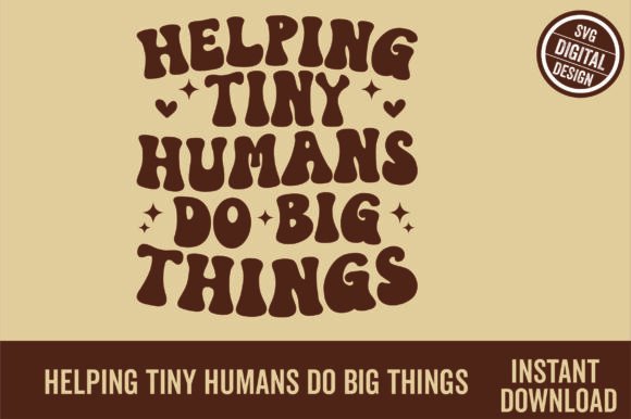 Helping Tiny Humans PNG SVG Teacher