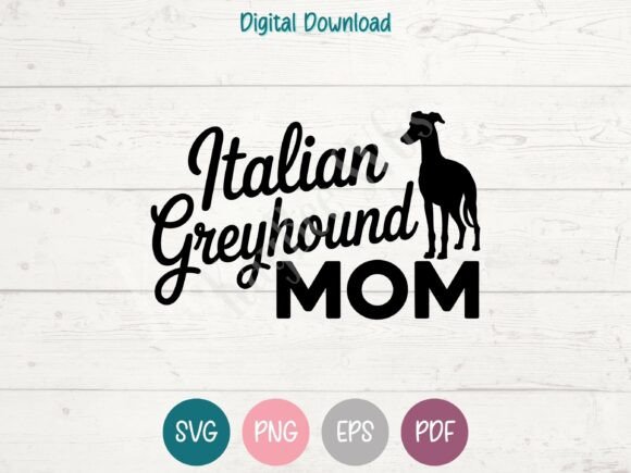 Italian Greyhound Mom SVG PNG EPS PDF
