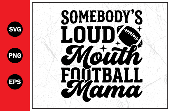 Loud Mouth Football Sports Mom SVG PNG
