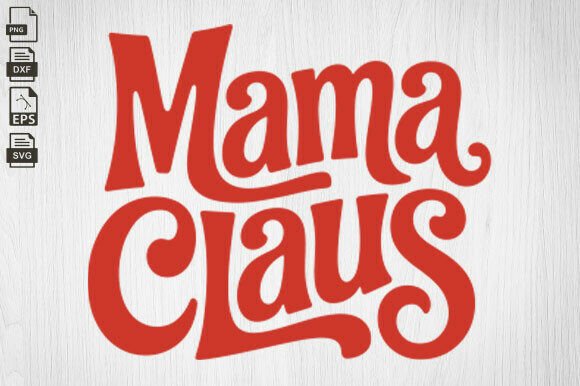 Mama Claus, Christmas Mama, Merry Mama