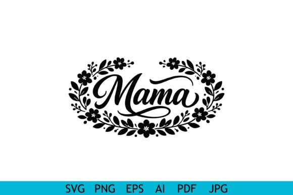 Mama Floral Wreath Script Design
