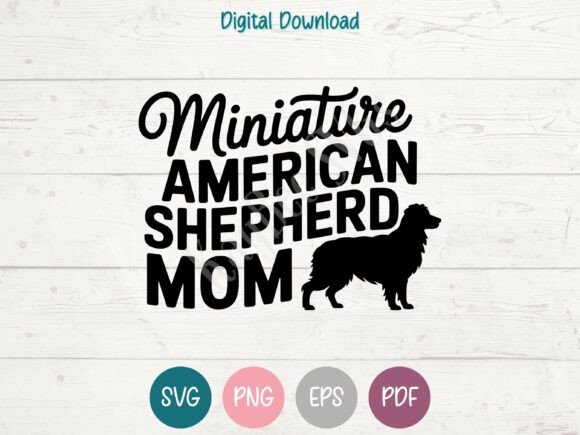 Miniature American Shepherd Mom SVG PNG
