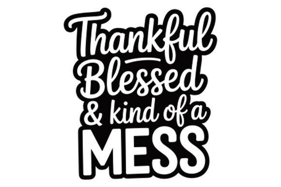 Thankful Blessed and Kind of a Mess, Fal