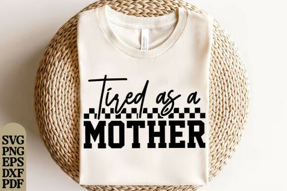 Tired As a Mother SVG: Honest Embroidery Review