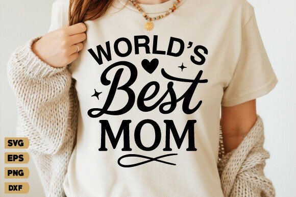 World’s Best Mom SVG, Mom PNG, Mama SVG