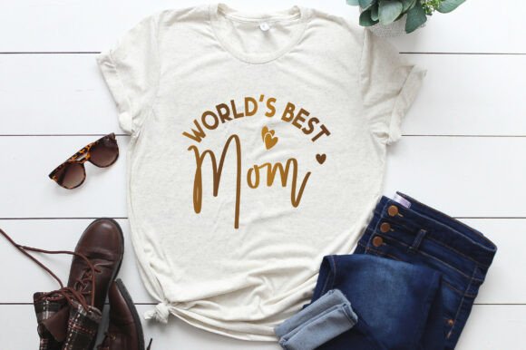 World’s Best Mom SVG PNG Positive T-Shirt